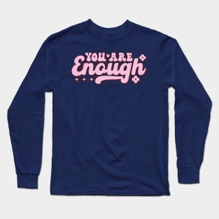 You Are Enough Groovy Aesthetic Long Sleeve T-Shirt